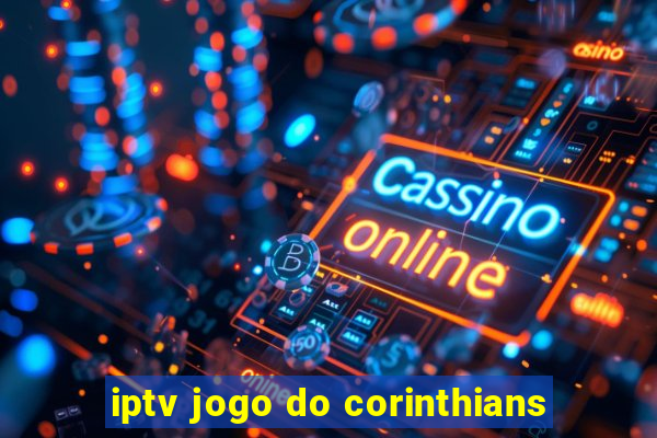 iptv jogo do corinthians